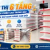 Kệ siêu thị 6 tầng với khoảng cách giữa các mâm tầng được bố trí linh hoạt