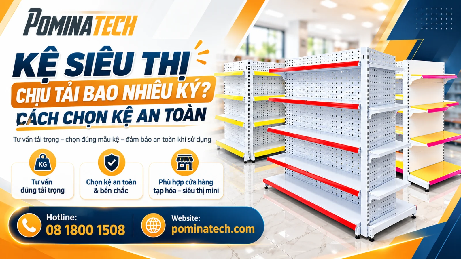 Kệ siêu thị chịu tải bao nhiêu kg và cách lựa chọn kệ an toàn tại Pominatech