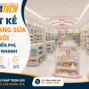 Thiết Kế Cửa Hàng Sữa Chuyên Nghiệp – Tư Vấn Miễn Phí, Thi Công Nhanh Chóng