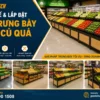 Thiết Kế & Lắp Đặt Kệ Trưng Bày Rau Củ Quả Chuyên Nghiệp